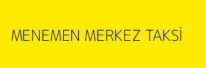 MENEMEN MERKEZ TAKSİ